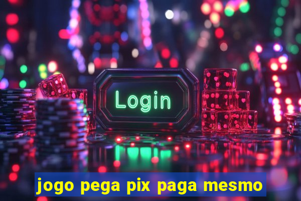 jogo pega pix paga mesmo